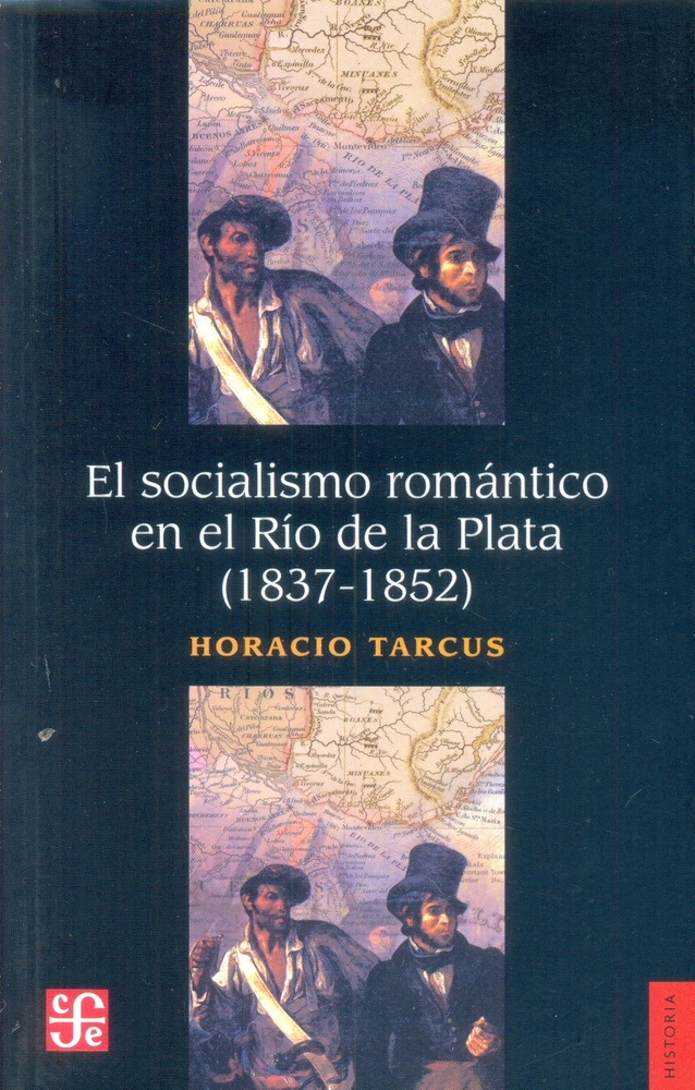 Socialismo romantico en el Rio de la Plata, El (1837-1852)