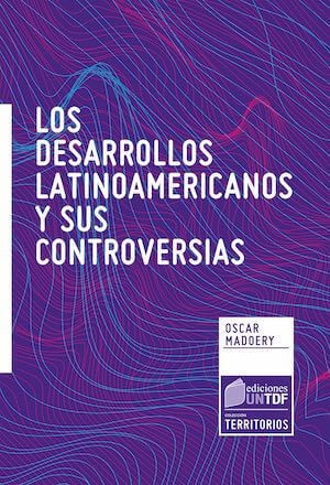 Los Desarrolllos latinoamericanos y sus controversias