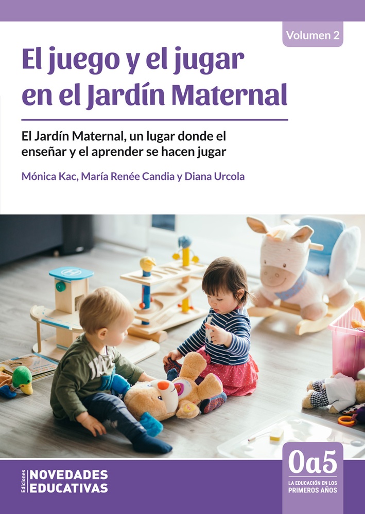 Juego y el jugar en el jardin maternal, El. Vol 2