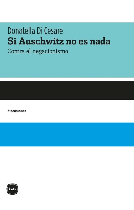 Si Auschwitz no es nada