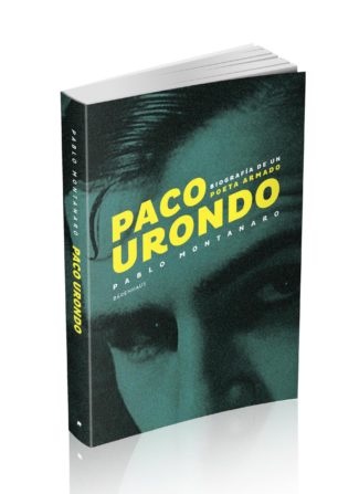 Paco Urondo. Biografía de un poeta armado