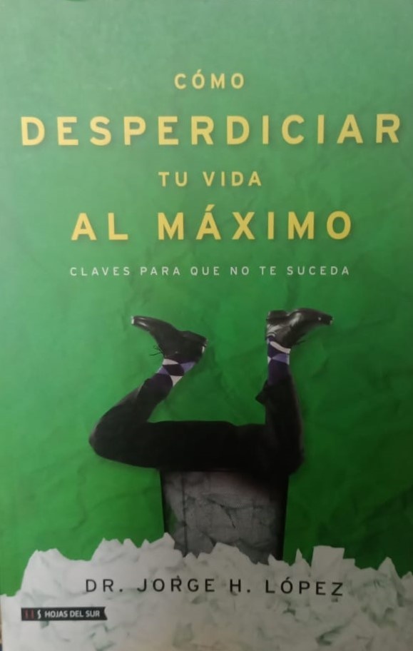 Cómo desperdiciar tu vida al máximo