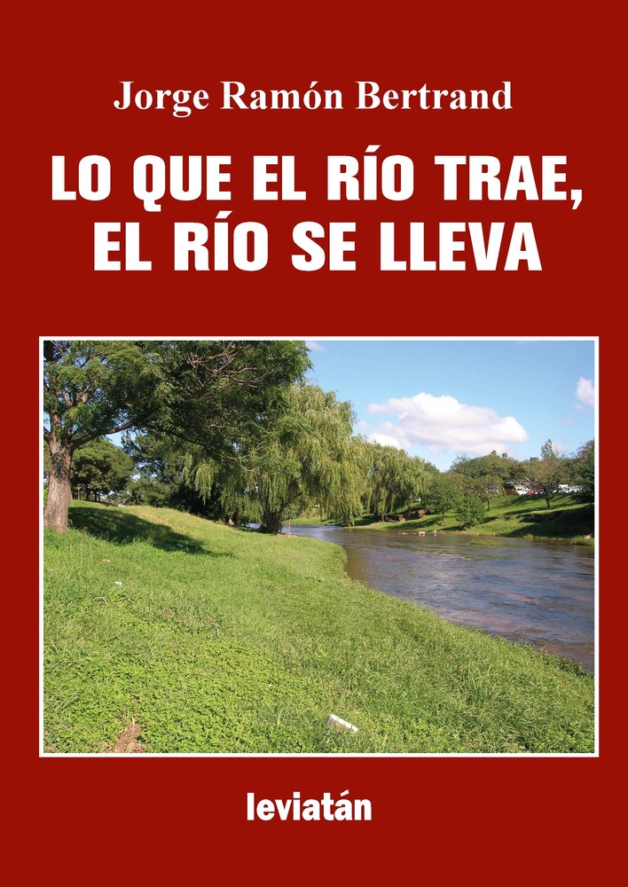 Lo que el rio trae, el rio se lleva