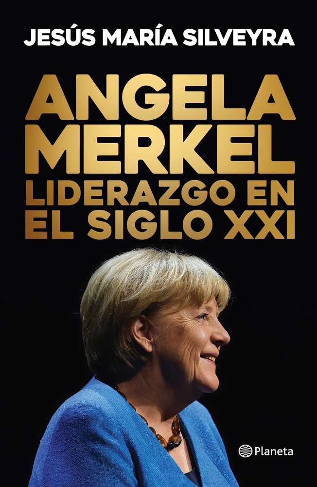 Angela Merkel. Liderazgo en el Siglo XXI