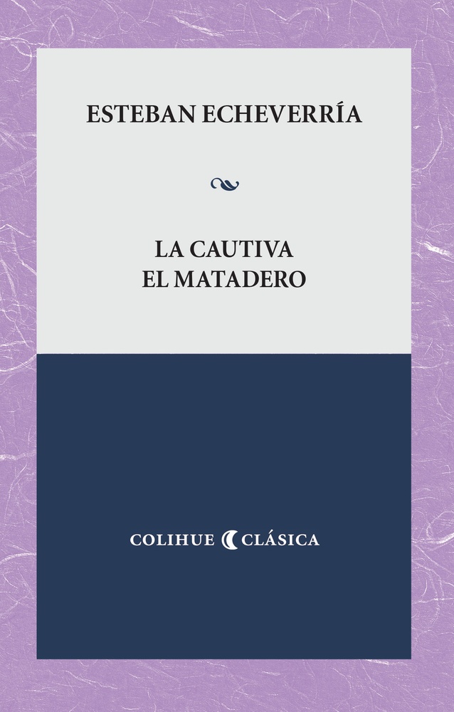 La cautiva. El Matadero