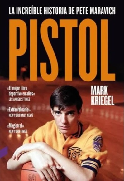 Pistol . La Increible Historia De Pete Maravich