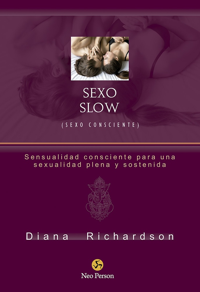 Sexo Slow Sexo Consciente