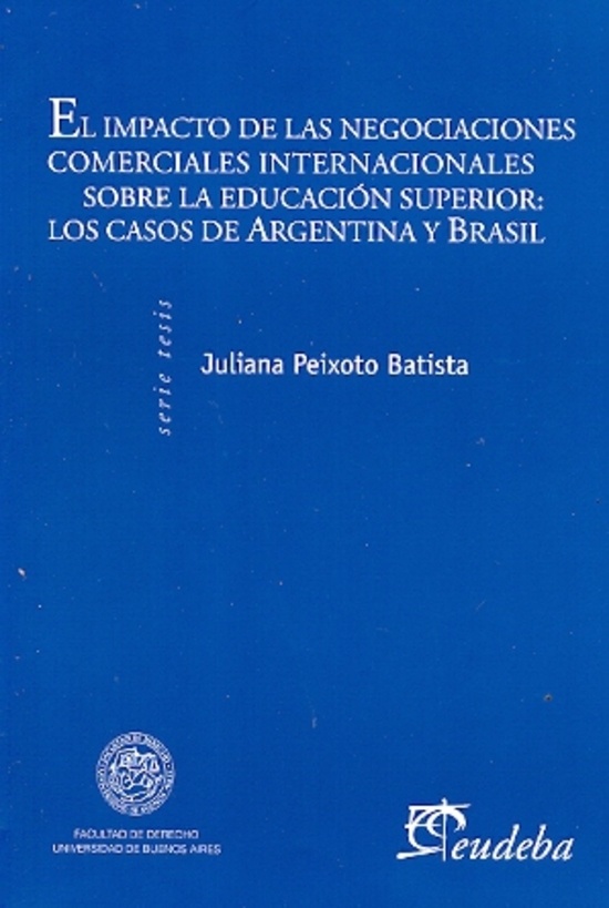 Impacto de las negociaciones comerciales internacionales sobre la educacion superior: Los casos de A