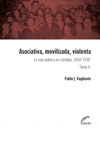 Asociativa, movilizada, violenta. Tomo II