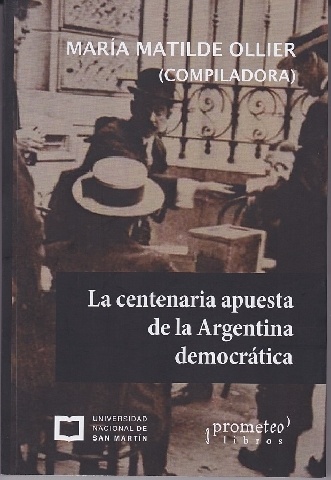 La Centenaria apuesta de la Argentina democrática