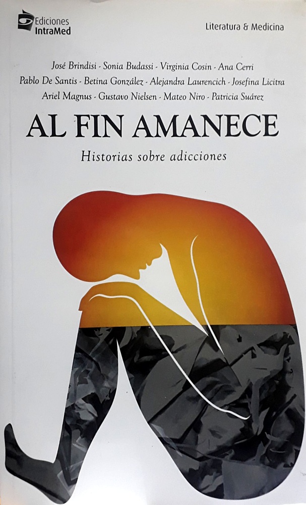 Al fin amanece. Historias sobre adicciones