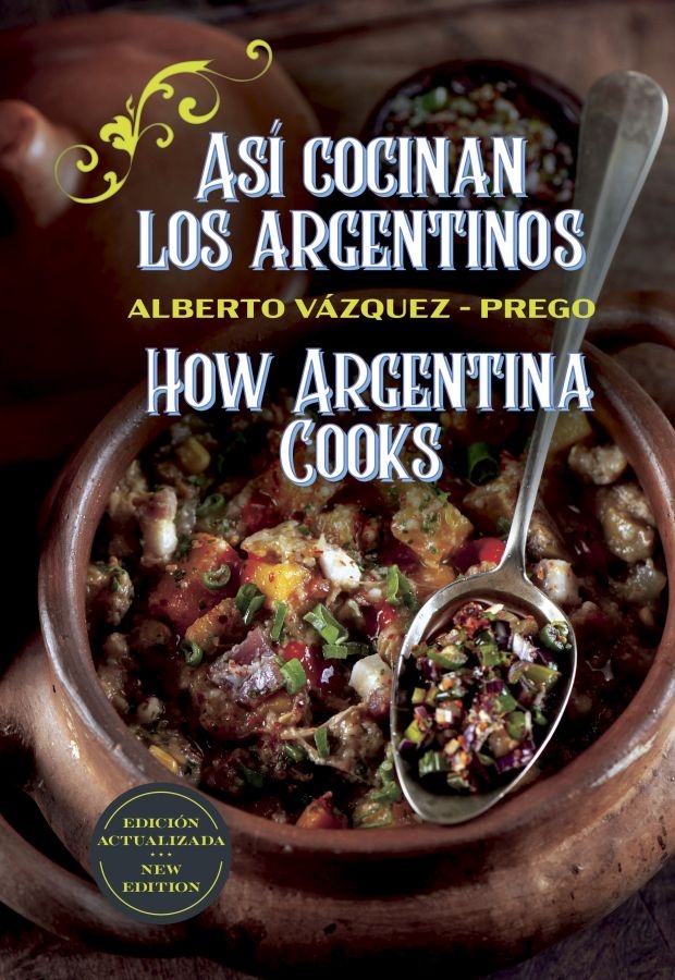 Asi cocinan los argentinos - How Argentina Cooks