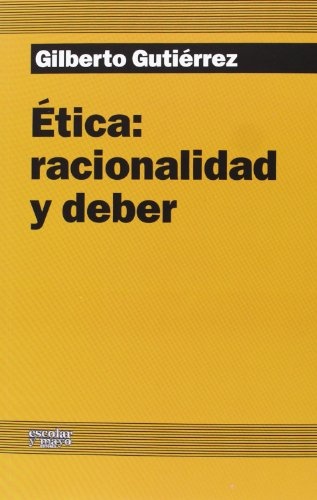 Etica: racionalidad y deber