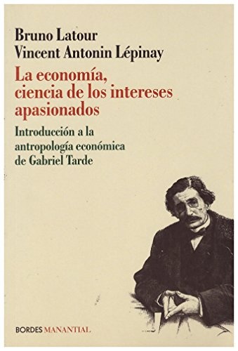 La Economia, ciencia de los intereses apasionados