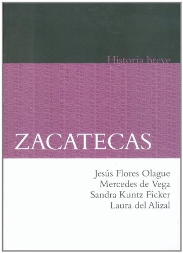 Zacatecas. Historia breve