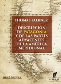 Descripcion de Patagonia y de las partes adyacentes de la America meridional