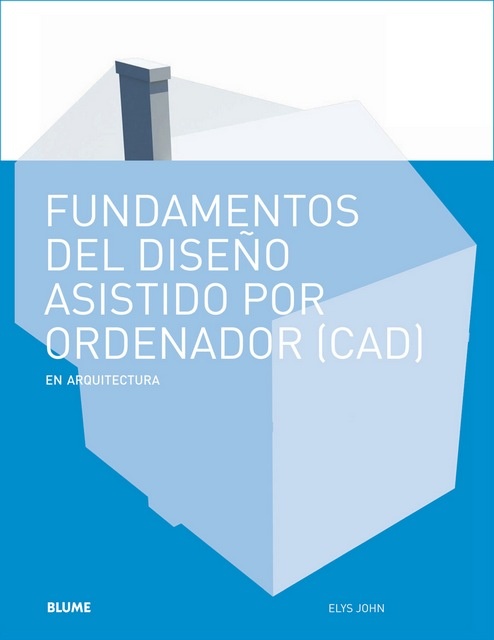 Fundamentos del diseño asistido por ordenador (CAD) en arquitectura