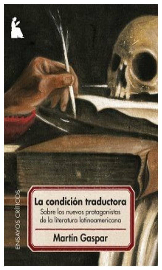 La condicion traductora. Sobre los nuevos protagonistas de la literatura latinoamericana