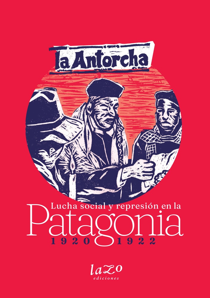 Lucha social y represión en la Patagonia : 1920-1922