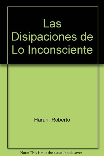 Las Disipaciones de lo inconciente