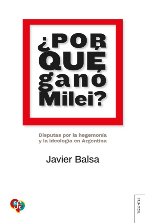 ¿Por qué ganó Milei?