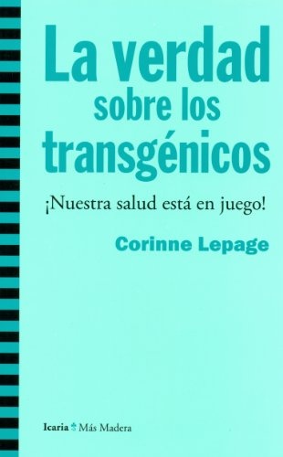 La verdad sobre los transgenicos