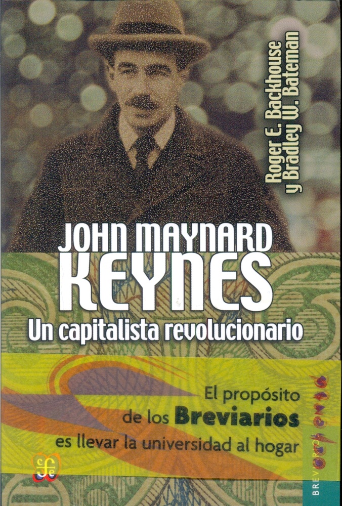 John Maynard Keynes. Un capitalista revolucionario