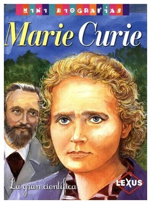 Mini biografias marie curie la gran cientifica