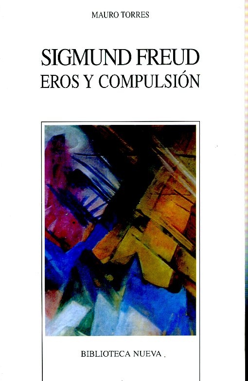 Sigmund Freud. Eros y compulsion