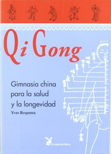 Qi Gong. Gimnasia china para la salud y la longevidad