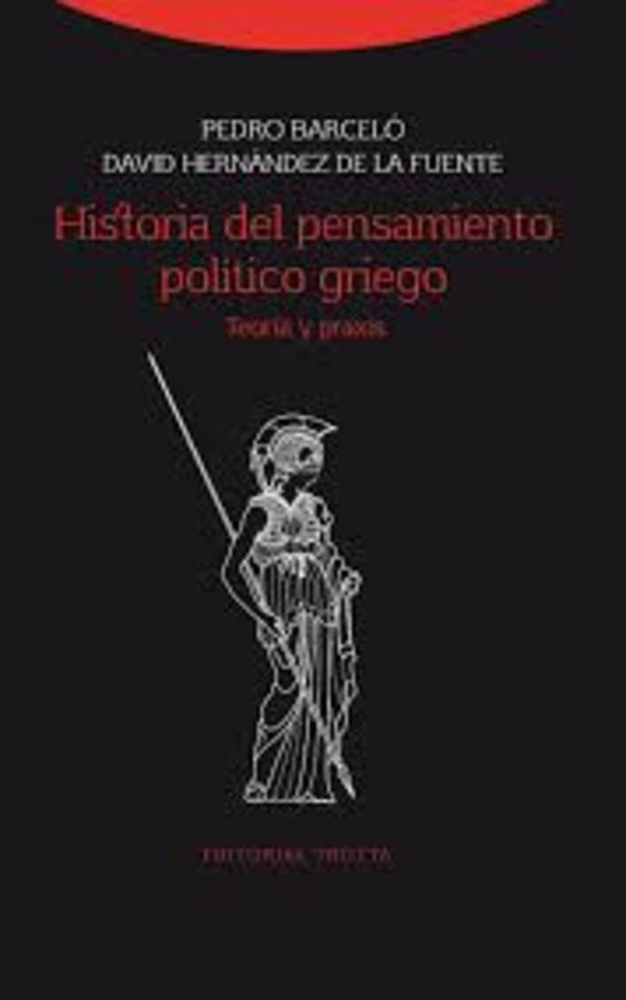 Historia del pensamiento politico griego. Teorica y praxis