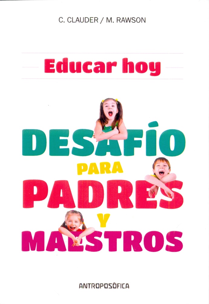 Educar hoy, desafio para padres y maestros