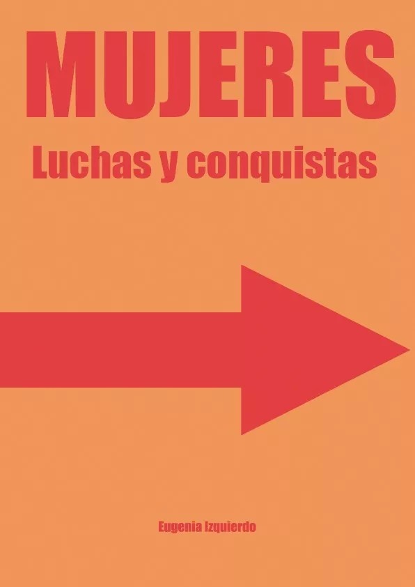 Mujeres: Luchas y conquistas