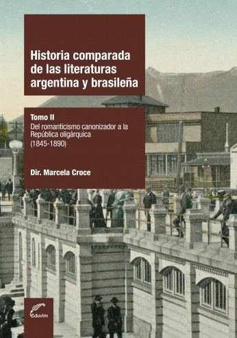 Historia comparada de las literaturas argentina y brasileña tomo 2