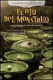 El ojo del monstruo y otros cuentos de seres abominables