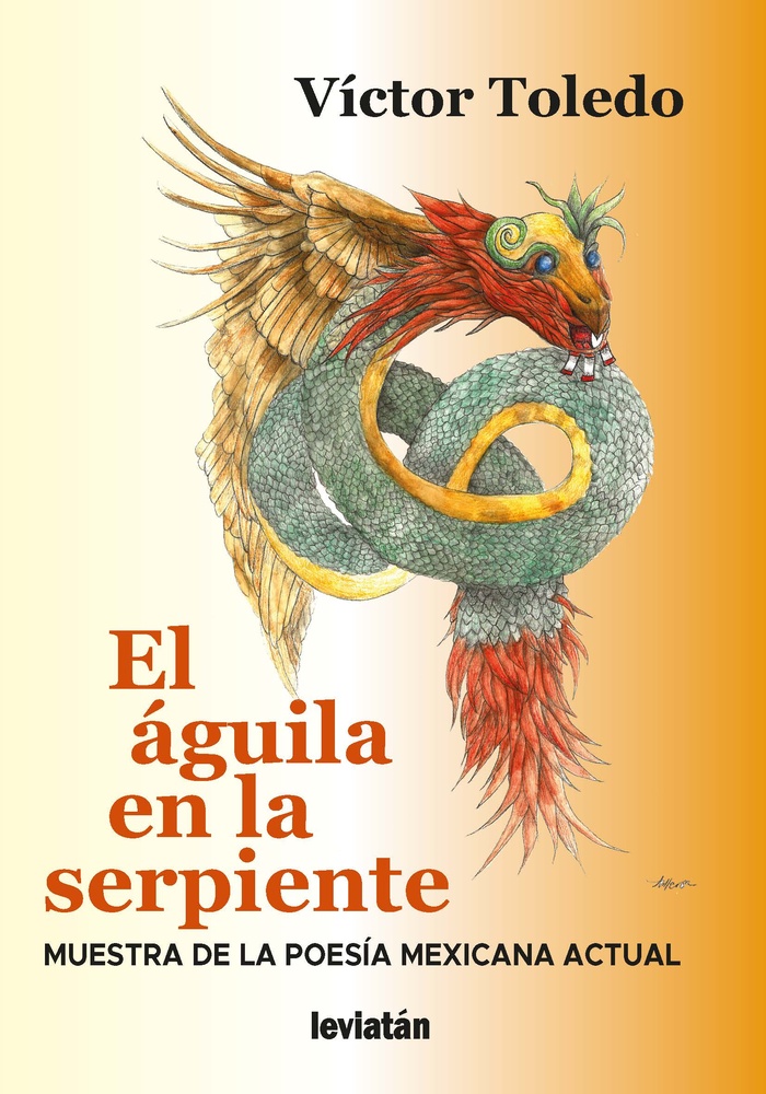 Aguila en la serpiente, El. Muestra de la poesia mexicana actual