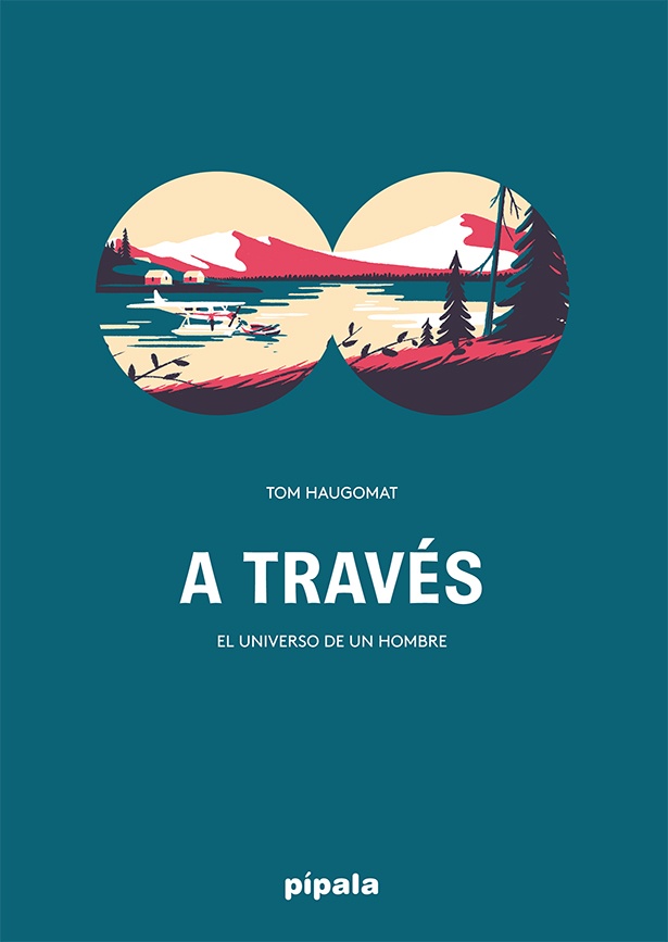 A través. El universo de un hombre