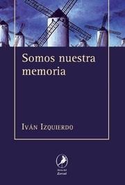 Somos nuestra memoria