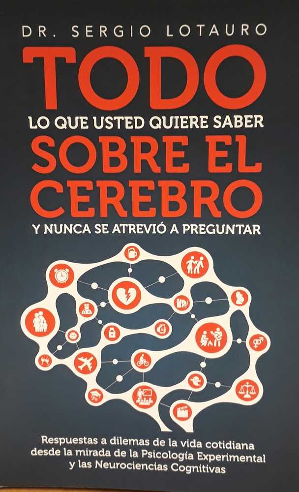 Todo lo que usted quiere saber sobre el cerebro humano y nunca se atrevio a preguntar