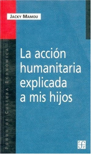 La Accion humanitaria explicada a mis hijos