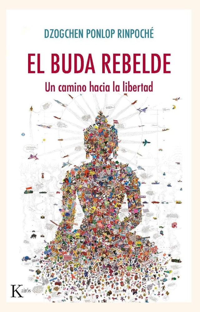 El Buda Rebelde. Un Camino Hacia La Libertad