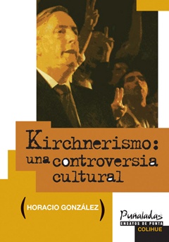 Kirchnerismo: una controversia cultural