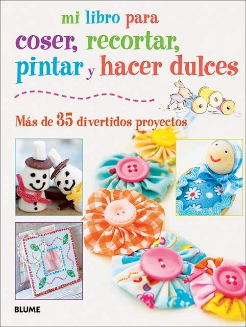 Mi libro para coser, recortar, pintar y hacer dulces