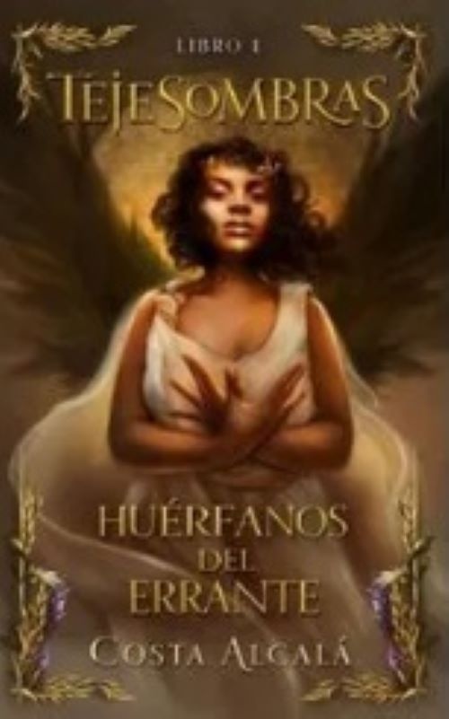 Tejesombras: huérfanos del errante