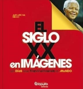 El Siglo Veinte en Imágenes