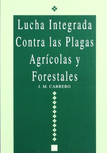 Lucha integrada contra las plagas agricolas y forestales