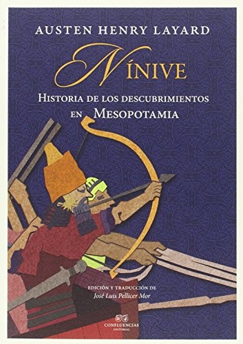 Ninive. Historia de los descubrimientos en Mesopotamia