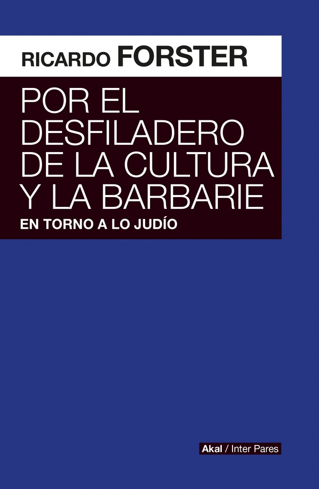 Por el desfiladero de la cultura y la barbarie