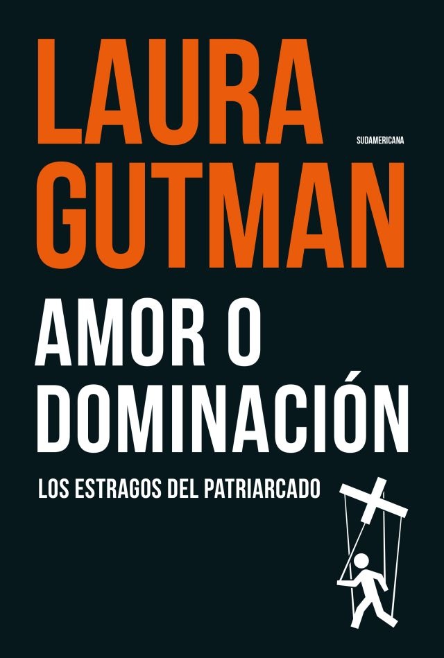 Amor o dominacion. Los estragos del patriarcado