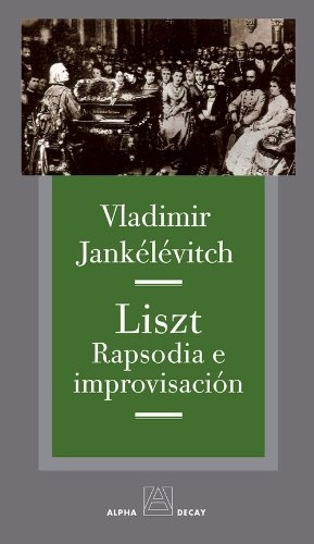 Liszt. Rapsodia e improvisacion